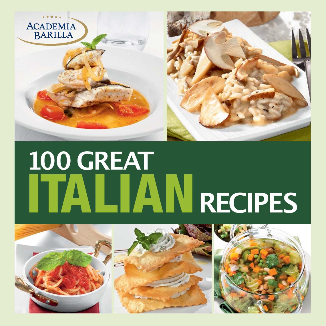 Academia Barilla 100 Great Italian Recipes Delicious Recipes For More Than 100 Italian Favorites Academia Barilla