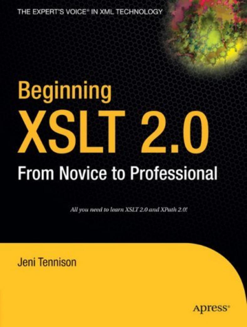 Beginning Xslt 20 From Novice To Professional Jeni Tennison
