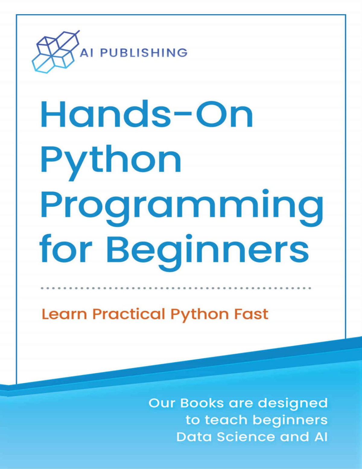 Handson Python Programming For Beginners Learn Practical Python Fast Ai Publishing
