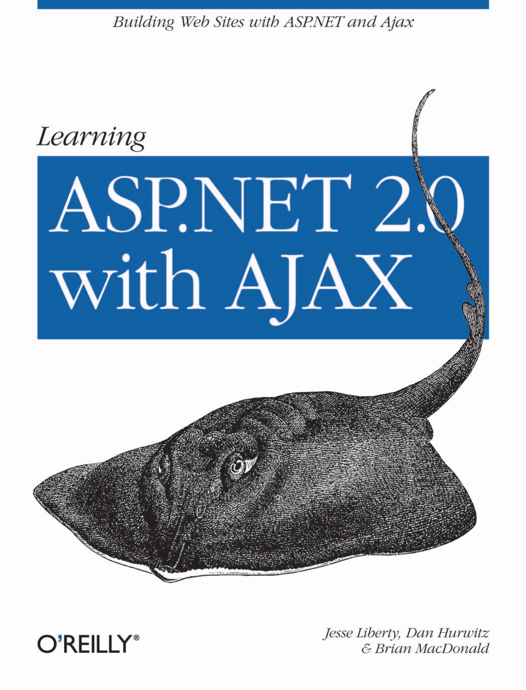 Learning Aspnet 20 With Ajax Building Web Sites With Aspnet And Ajax Jesse Liberty