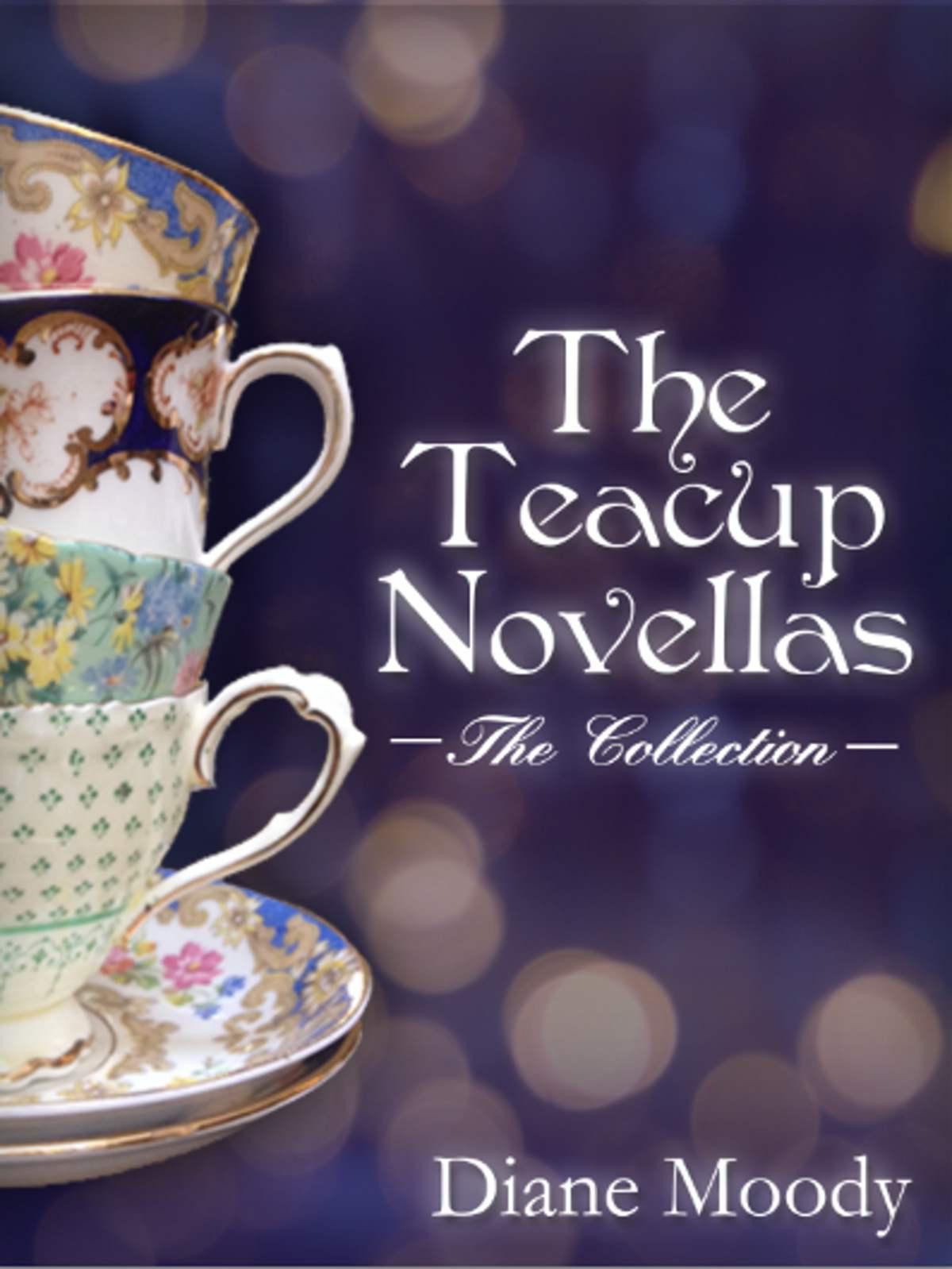 The Teacup Novellas The Collection Diane Moody