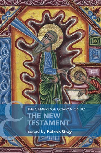 The Cambridge Companion To The New Testament Patrick Gray