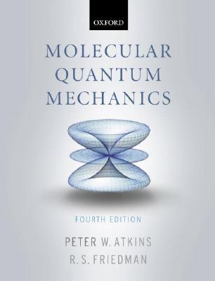 Molecular Quantum Mechanics 4th Edition Peter Atkins Ronald S Friedman