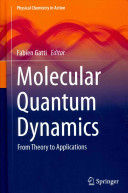 Molecular Quantum Dynamics From Theory To Applications Fabien Gatti