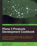 Plone 3 Products Development Cookbook 70 Simple But Incredibly Effective Recipes For Creating Your Own Feature Rich Modern Plone Addon Products By Diving Into Its Development Framework Juan Pablo Gimnez