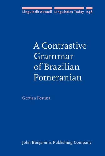 A Contrastive Grammar Of Brazilian Pomeranians 1st Edition Gertjan Postmas