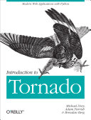 Introduction To Tornado Modern Web Applications With Python Michael Dory Adam Parrish Brendan Berg