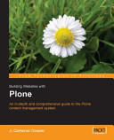 Building Websites With Plone An Indepth And Comprehensive Guide To The Plone Content Management System Python Cameron Cooper