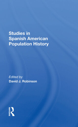 Studies In Spanishamerican Population History David J Robinson