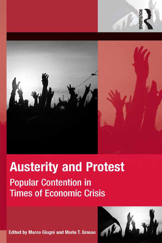 Austerity And Protest Popular Contention In Times Of Economic Crisis Marco Giugni
