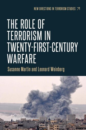 The Role Of Terrorism In Twentyfirstcentury Warfare Susanne Martin Leonard Weinberg