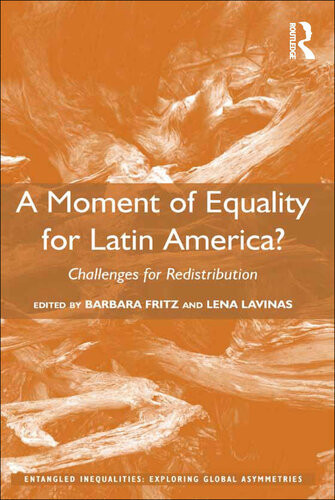 A Moment Of Equality For Latin America Challenges For Redistribution Barbara Fritz Lena Lavinas