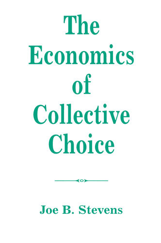 The Economics Of Collective Choice Joe B Stevens