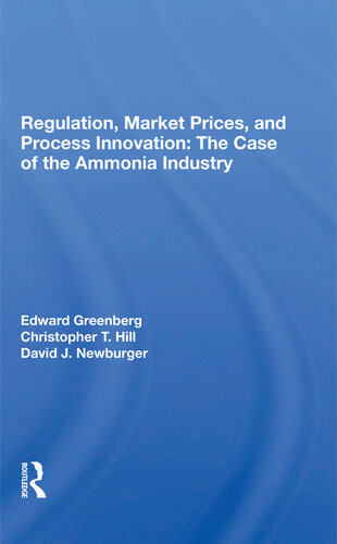 Regulation Market Prices And Process Innovation The Case Of The Ammonia Industry Edward Greenberg Christopher T Hill David J Newburger