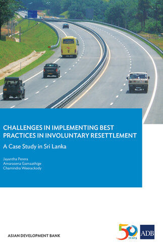 Challenges In Implementing Best Practices In Involuntary Resettlement A Case Study In Sri Lanka Jayantha Perera Amarasena Gamaathige Chamindra Weerackody