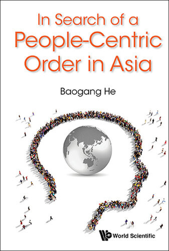 In Search Of A Peoplecentric Order In Asia Baogang He