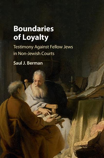 Boundaries Of Loyalty Testimony Against Fellow Jews In Nonjewish Courts Saul J Berman