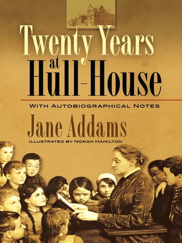 Twenty Years At Hullhouse With Autobiographical Notes Jane Addams