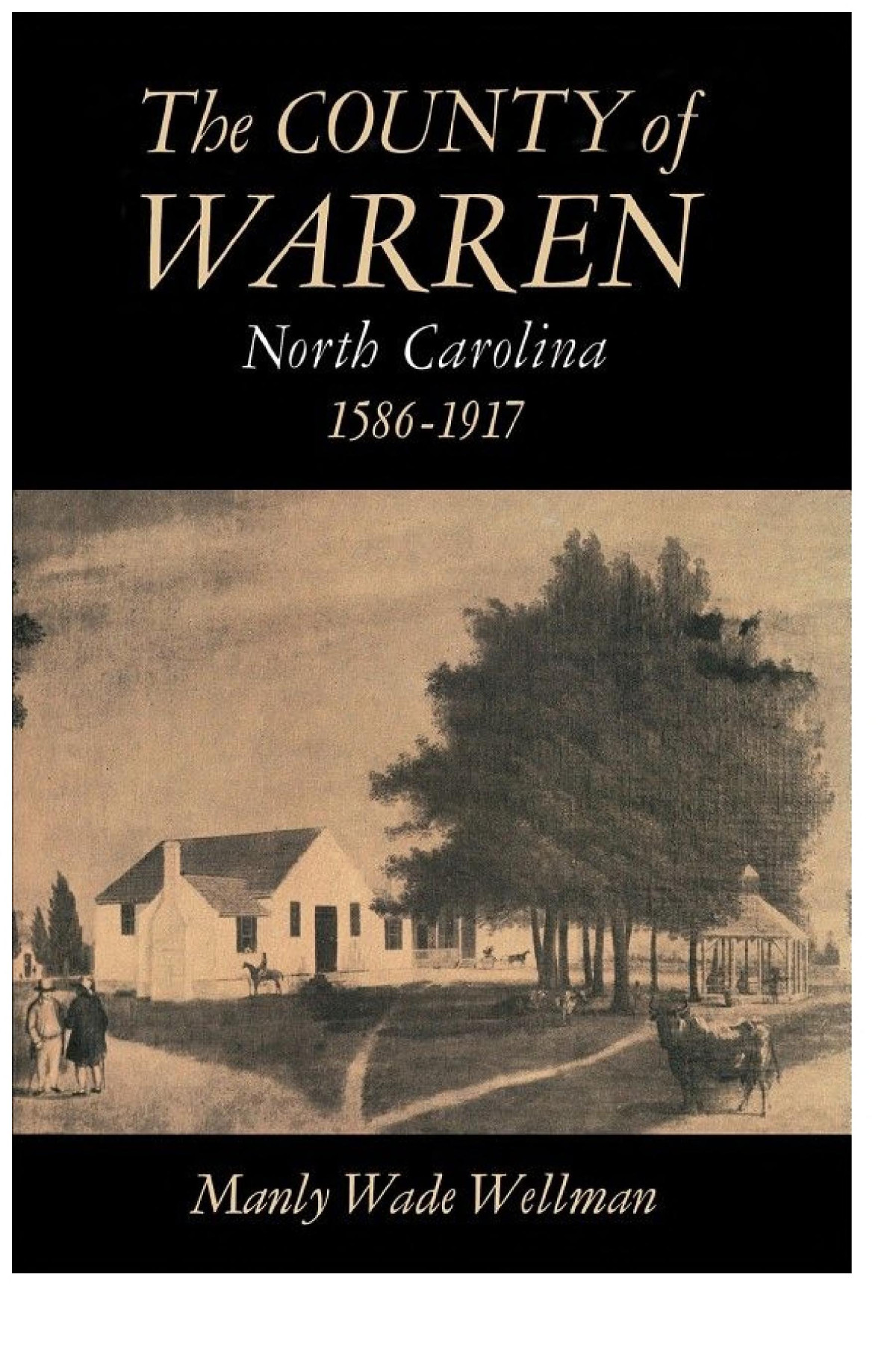 The County Of Warren North Carolina 15861917 Manly Wade Wellman
