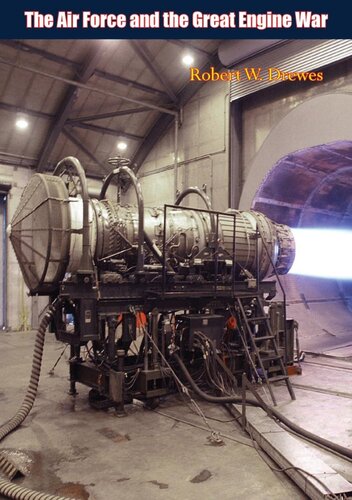 The Air Force And The Great Engine War Robert W Drewes