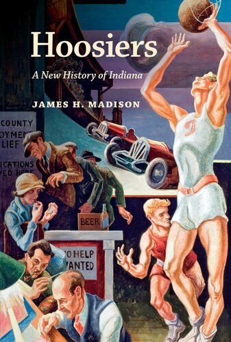 Hoosiers A New History Of Indiana James H Madison