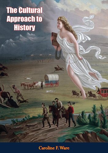 The Cultural Approach to History Caroline F. Ware