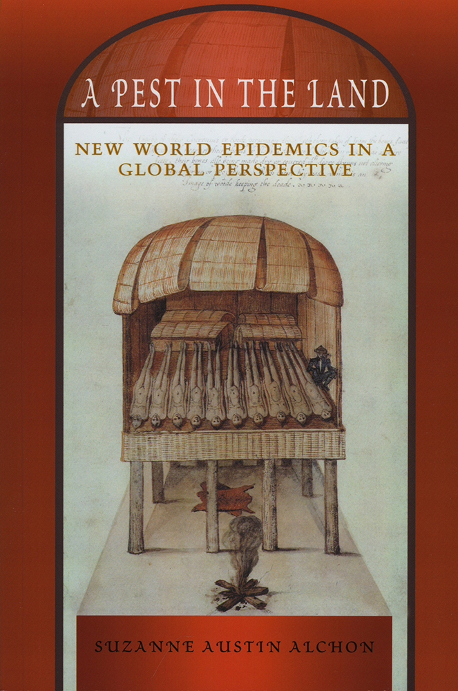 A Pest In The Land New World Epidemics In A Global Perspective 1st Edition Suzanne Austin Alchon