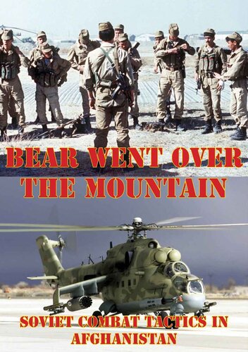 The Bear Went Over The Mountain Soviet Combat Tactics In Afghanistan Illustrated Edition Grau