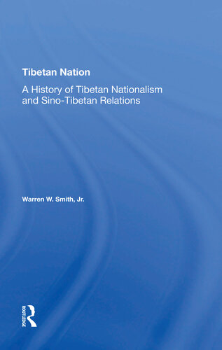Tibetan Nation A History Of Tibetan Nationalism And Sinotibetan Relations Warren Smith