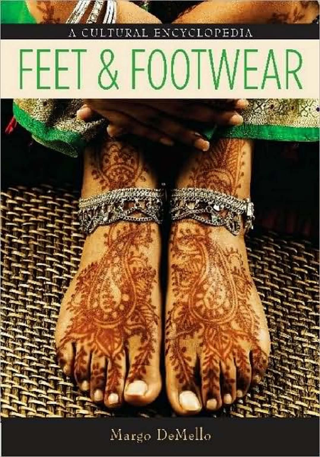 Feet And Footwear A Cultural Encyclopedia 1st Edition Margo Demello