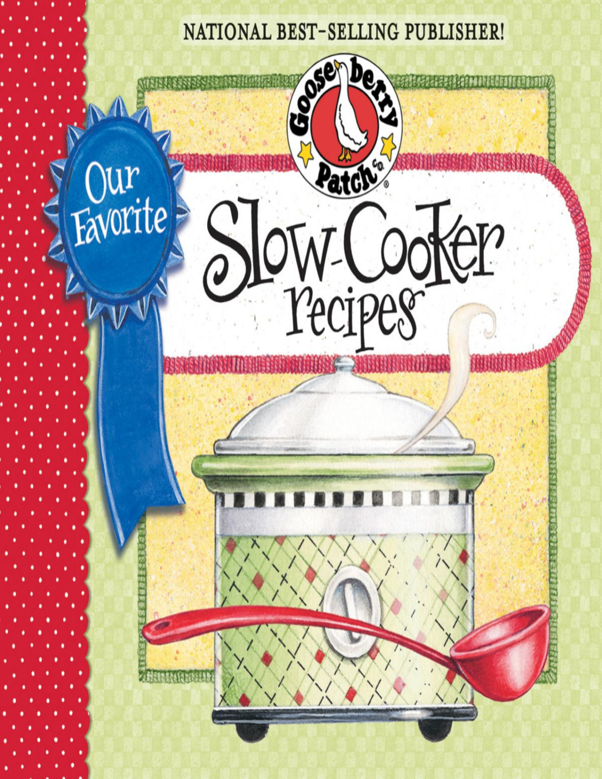 Our Favorite Slowcooker Recipes Cookbook Gooseberry Patch