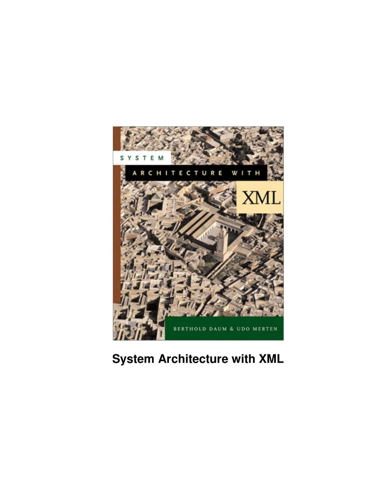 System Architecture With Xml 1st Berthold Daum Udo Merten