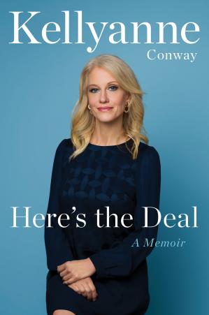 Heres The Deal A Memoir Kellyanne Conway