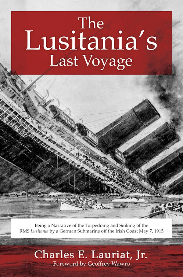 The Lusitanias Last Voyage Lauriatjr Charles E