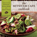 The Mitsitam Caf Cookbook Recipes From The Smithsonian National Museum Of The American Indian Richard Hetzler