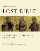 The Lost Bible Forgotten Scriptures Revealed Joshua Roy Porter