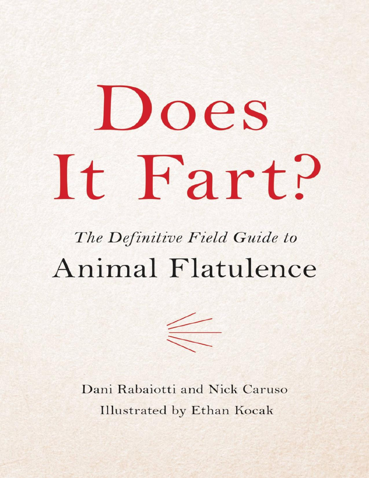 Does It Fart The Definitive Field Guide To Animal Flatulence Nick Caruso