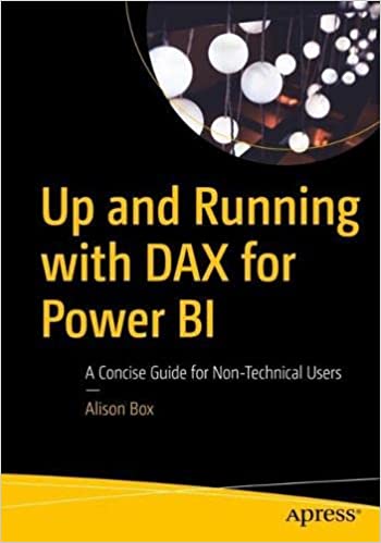 Up And Running On Dax For Power Bi A Concise Guide For Nontechnical Users 1st Edition Alison Box