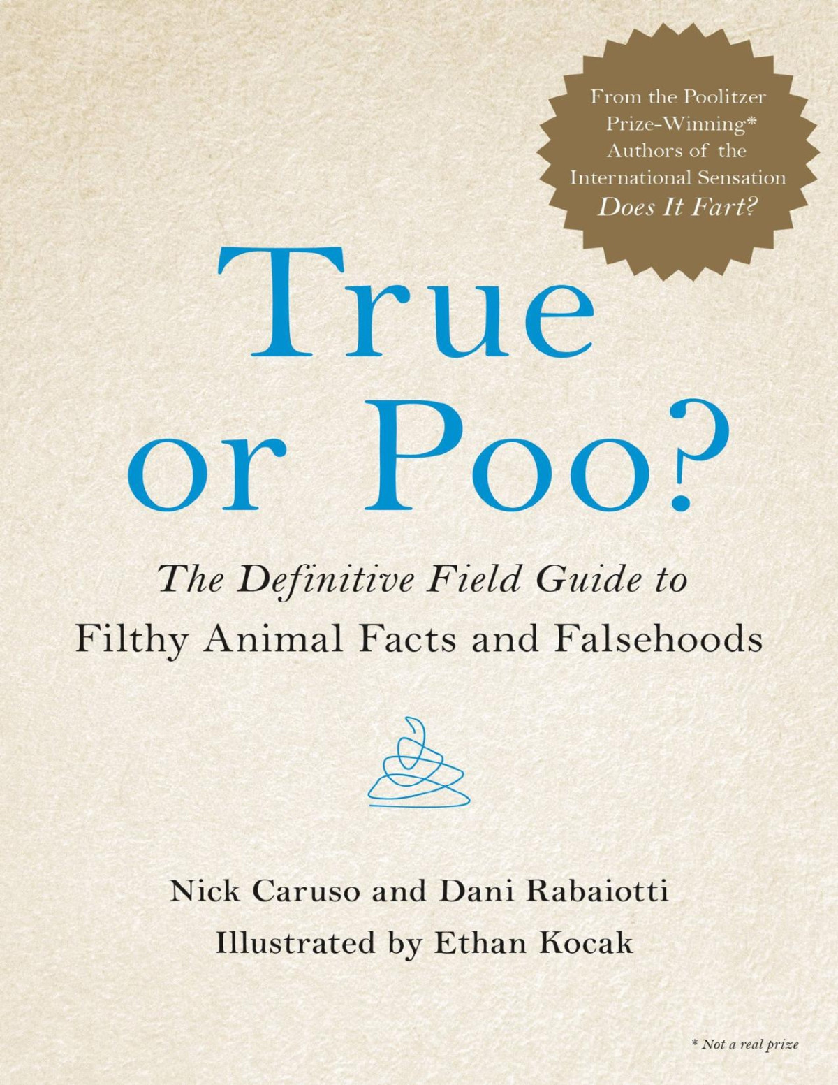 True Or Poo The Definitive Field Guide To Filthy Animal Facts And Falsehoods Nick Caruso