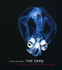 The Deep The Extraordinary Creatures Of The Abyss Claire Nouvian