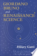 Giordano Bruno And Renaissance Science 1st Edition Hilary Gatti