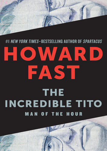 The Incredible Tito Man Of The Hour Howard Fast