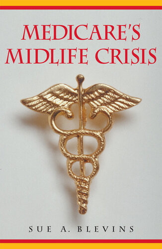 Medicares Midlife Crisis Sue A Blevins George C Mcclintock