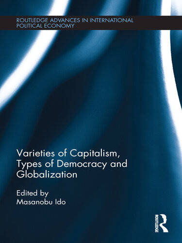 Varieties Of Capitalism Types Of Democracy And Globalization Masanobu Ido
