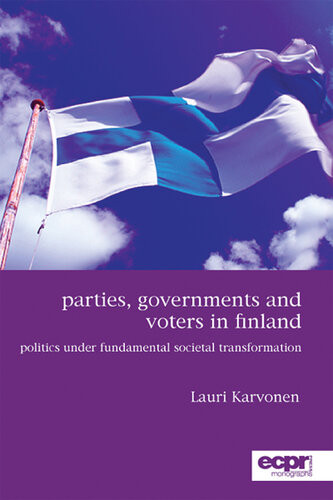 Parties Governments And Voters In Finland Politics Under Fundamental Societal Transformation Lauri Karvonen