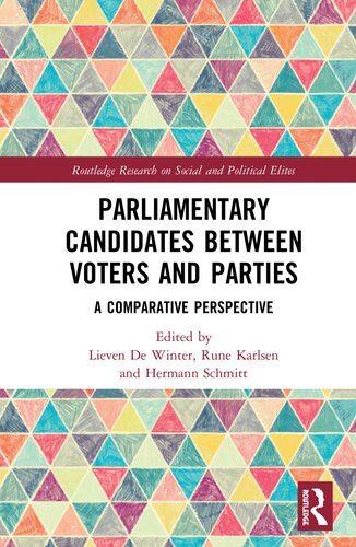 Parliamentary Candidates Between Voters And Parties A Comparative Perspective Lieven De Winter Rune Karlsen Hermann Schmitt