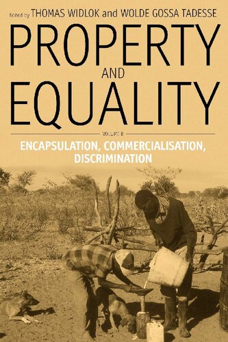 Property And Equality Volume 2 Encapsulation Commercialization Discrimination 1st Edition Thomas Widlok
