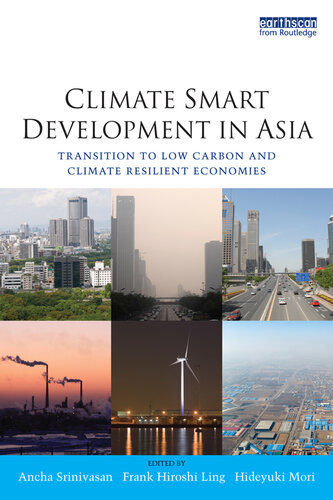 Climate Smart Development In Asia Transition To Low Carbon And Climate Resilient Economies Ancha Srinivasan Frank Ling Hideyuki Mori
