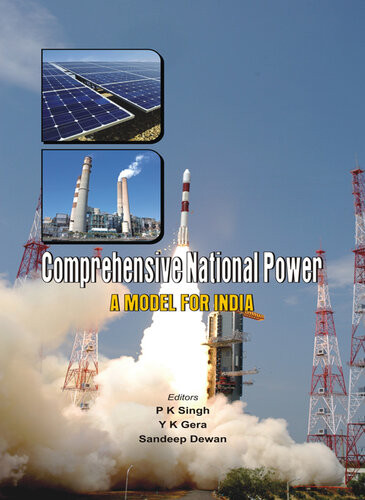 Comprehensive National Power A Model For India P K Singh Y K Gera