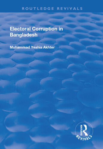 Electoral Corruption In Bangladesh Muhammad Yeahia Akhter